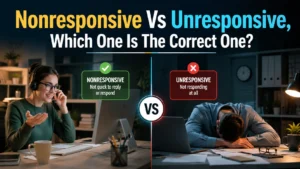 Nonresponsive Vs Unresponsive