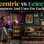 Eccentric vs Eclectic